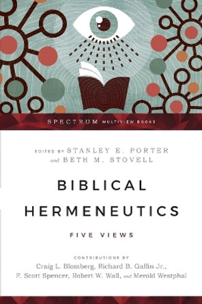 Biblical Hermeneutics: Five Views by Stanley E. Porter, Jr. 9780830839636