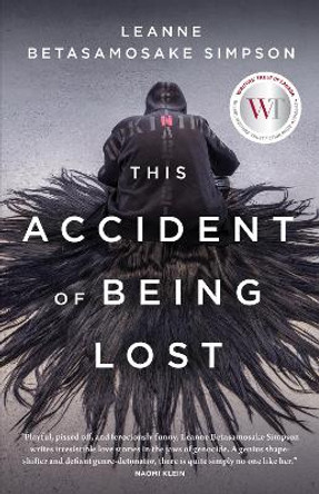 This Accident of Being Lost: Songs and Stories by Leanne Simpson 9781487001278