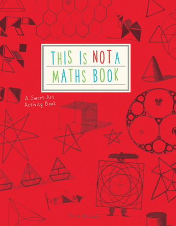 This is Not a Maths Book: A Smart Art Activity Book by Anna Weltman 9781782402053