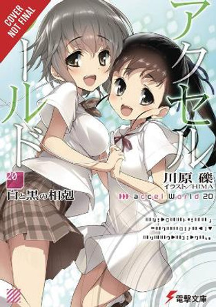 Accel World, Vol. 20 (light novel) by Reki Kawahara 9781975332716