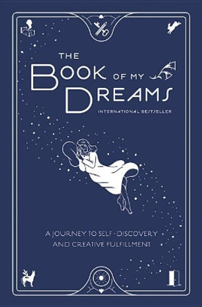 The Book of My Dreams: A Journey to Self-Discovery and Creative Fulfillment by Little Brown 9780316535670
