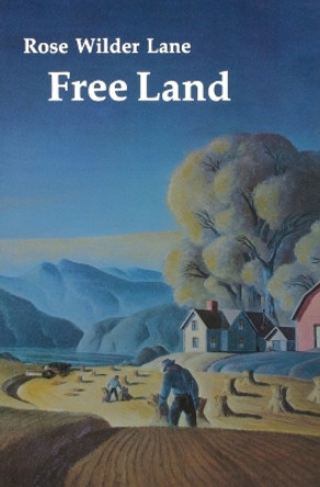 Free Land by Rose Wilder Lane 9780803279148