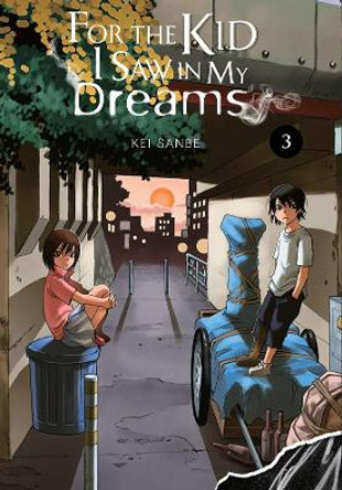 For the Kid I Saw In My Dreams, Vol. 3 by Kei Sanbe 9781975359508