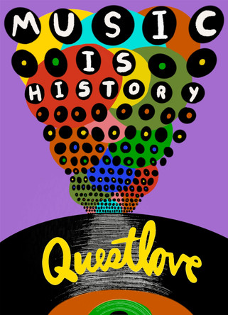 Music Is History by Questlove 9781419751431