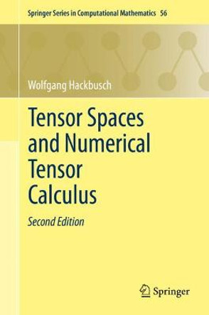 Tensor Spaces and Numerical Tensor Calculus by Wolfgang Hackbusch