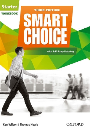 Smart Choice: Starter Level: Workbook with Self-Study Listening: Smart Learning - on the page and on the move by Ken Wilson 9780194602518