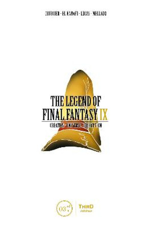 The Legend of Final Fantasy IX: Creation - Universe - Decryption by Nicolas Courcier