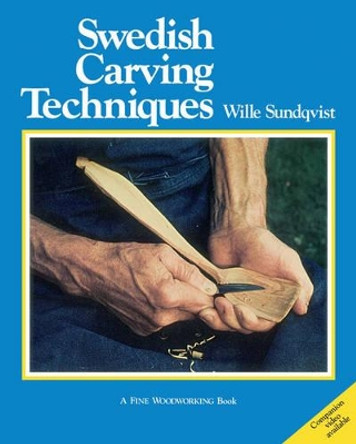 Swedish Carving Techniques by Wille Sundqvist 9781627106733