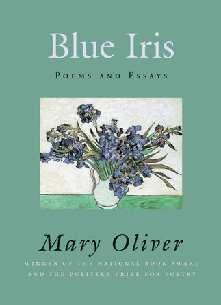 Blue Iris by Mary Oliver 9780807068830