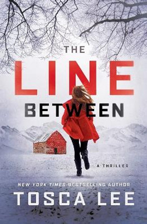 The Line Between: A Thriller by Tosca Lee 9781501169090