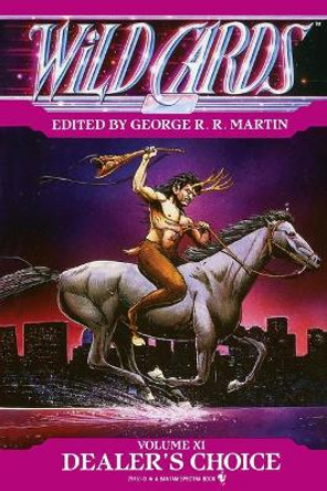 Wild Cards XI: Dealer's Choice: Book Three of the Rox Triad by George R R Martin 9781250168153