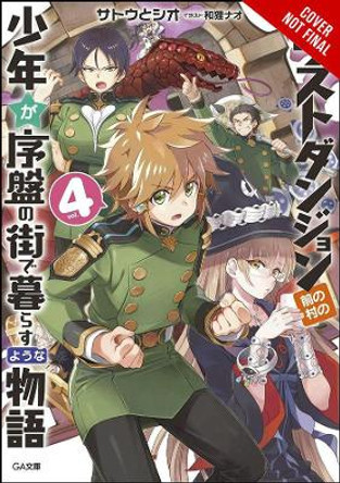 Suppose a Kid from the Last Dungeon Boonies Moved to a Starter Town, Vol. 4 (light novel) by Nao Watanuki 9781975313296