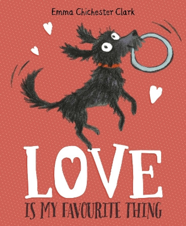 Love Is My Favourite Thing: A Plumdog Story by Emma Chichester Clark 9781782951476