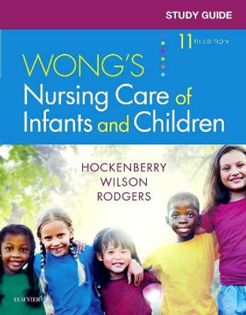 Study Guide for Wong's Nursing Care of Infants and Children by Marilyn J. Hockenberry 9780323497756