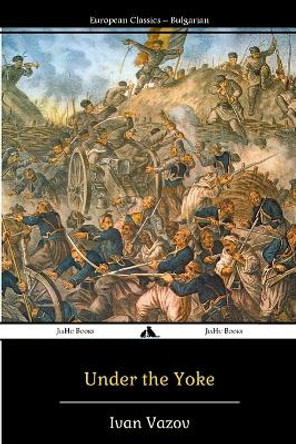 Under the Yoke by Ivan Vazov 9781784351076