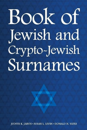 Book of Jewish and Crypto-Jewish Surnames by Susan L Levin 9781985856561