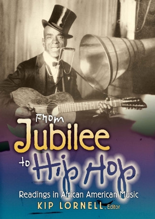 From Jubilee to Hip Hop: Readings in African American Music by Kip Lornell 9780136013228