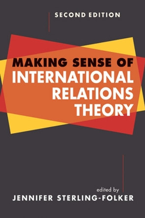 Making Sense of International Relations Theory by Jennifer Sterling-Folker 9781588268228