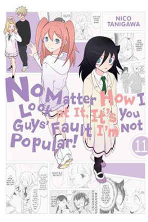 No Matter How I Look at It, It's You Guys' Fault I'm Not Popular!, Vol. 11 by Nico Tanigawa 9780316414128