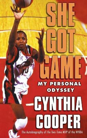 She Got Game: My Personal Odyssey by Cynthia Cooper 9780446525664