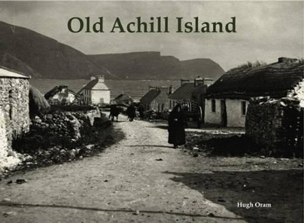 Old Achill Island by Hugh Oram 9781840335965