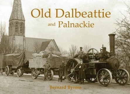 Old Dalbeattie and Palnackie by Bernard Byrom 9781840334937