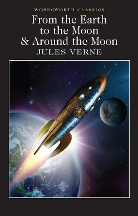 From the Earth to the Moon / Around the Moon by Jules Verne 9781840226706