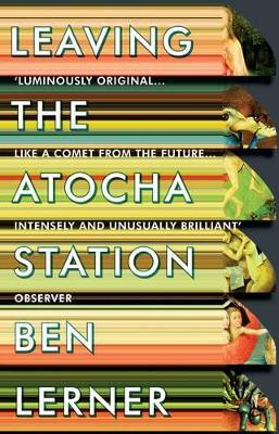 Leaving the Atocha Station by Ben Lerner 9781847086914