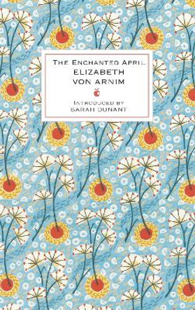 The Enchanted April by Elizabeth von Arnim 9781844087617