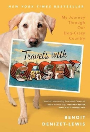 Travels With Casey by Benoit Denizet-Lewis 9781439146965