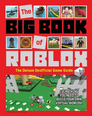 The Big Book of Roblox: The Deluxe Unofficial Game Guide by Triumph Books 9781629377605