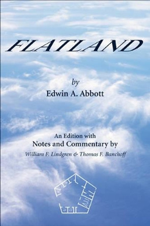 Flatland: An Edition with Notes and Commentary by Edwin A. Abbott 9780521769884