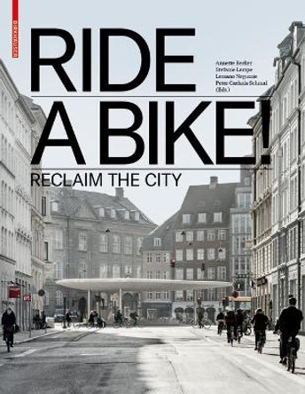 Ride a Bike!: Reclaim the City by Annette Becker