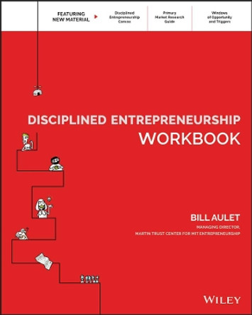 Disciplined Entrepreneurship Workbook by Bill Aulet 9781119365792