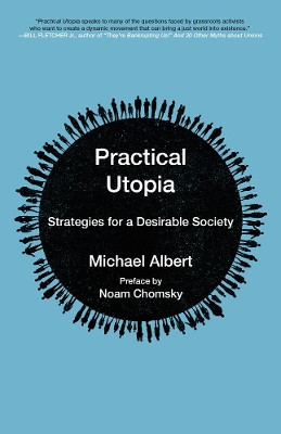 Practical Utopia: Strategies for a Desirable Society by Noam Chomsky 9781629633817