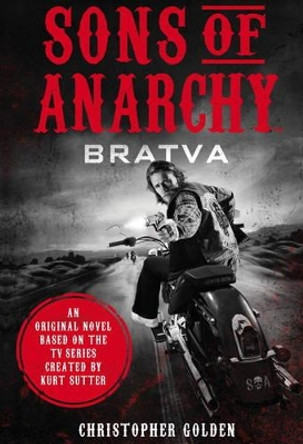 Sons of Anarchy - Bratva by Christopher Golden 9781783296927