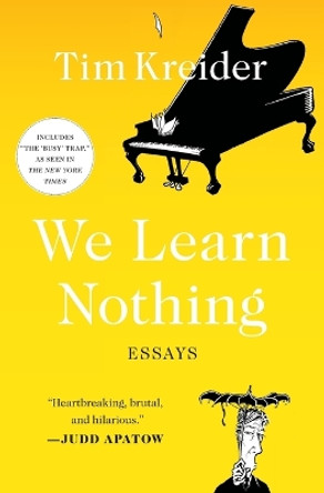 We Learn Nothing: Essays by Tim Kreider 9781439198711