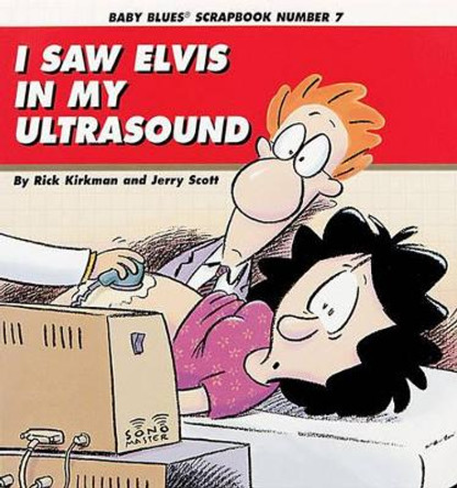 Baby Blues: I Saw Elvis in My Ultrasound by Rick Kirkman 9780836221305