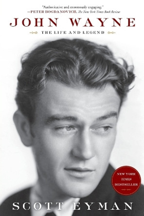 John Wayne: The Life and Legend by Scott Eyman 9781439199596