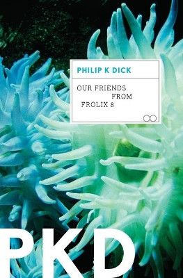 Our Friends from Frolix 8 by Philip K Dick 9780547572598