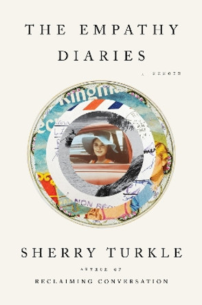 The Empathy Diaries: A Memoir by Sherry Turkle 9780525560098