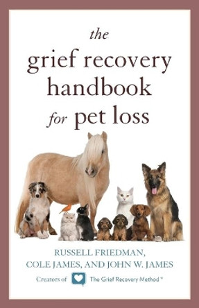 The Grief Recovery Handbook for Pet Loss by Russell Friedman 9781630760144