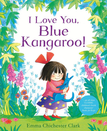 I Love You, Blue Kangaroo!: 25th Anniversary Edition Emma Chichester Clark 9781783442874