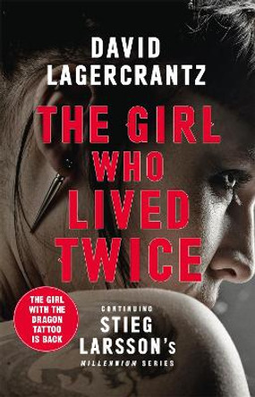 The Girl Who Lived Twice: A New Dragon Tattoo Story by David Lagercrantz 9780857056368