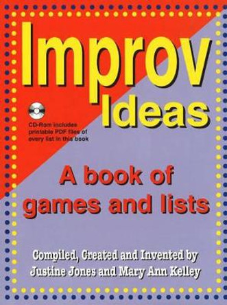 Improv Ideas: A Book of Games and Lists by Justine Jones 9781566081139