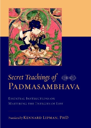 Secret Teachings Of Padmasambhava by Padmasambhava 9781590307748