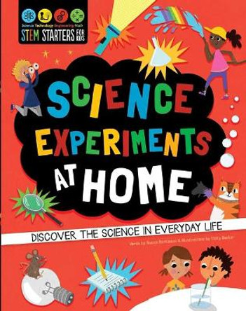 STEM Starters for Kids: Science Experiments at Home: Discover the Science in Everyday Life by Susan Martineau 9781631582981