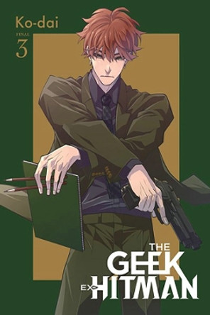 The Geek Ex-Hitman, Vol. 3 by Ko-Dai 9781975376529