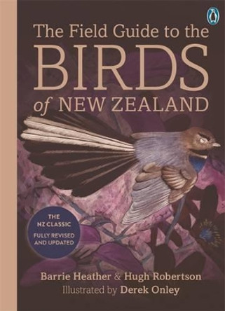 The Field Guide to the Birds of New Zealand by Heather Barrie 9780143570929