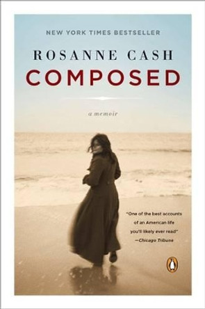 Composed: A Memoir by Rosanne Cash 9780143119395